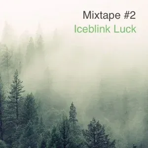 Mixtape #2 - Iceblink Luck