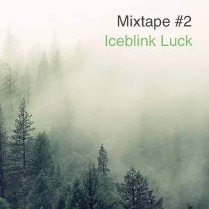 Mixtape #2 - Iceblink Luck