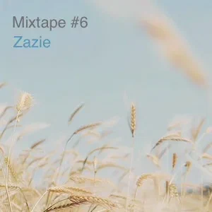 Mixtape #6 - Zazie